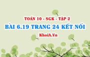 Bài 6.19 trang 24 Toán 10 Kết nối tri thức Tập 2